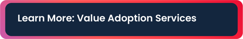 learn more about our Value Adoption Services at Fusion GBS